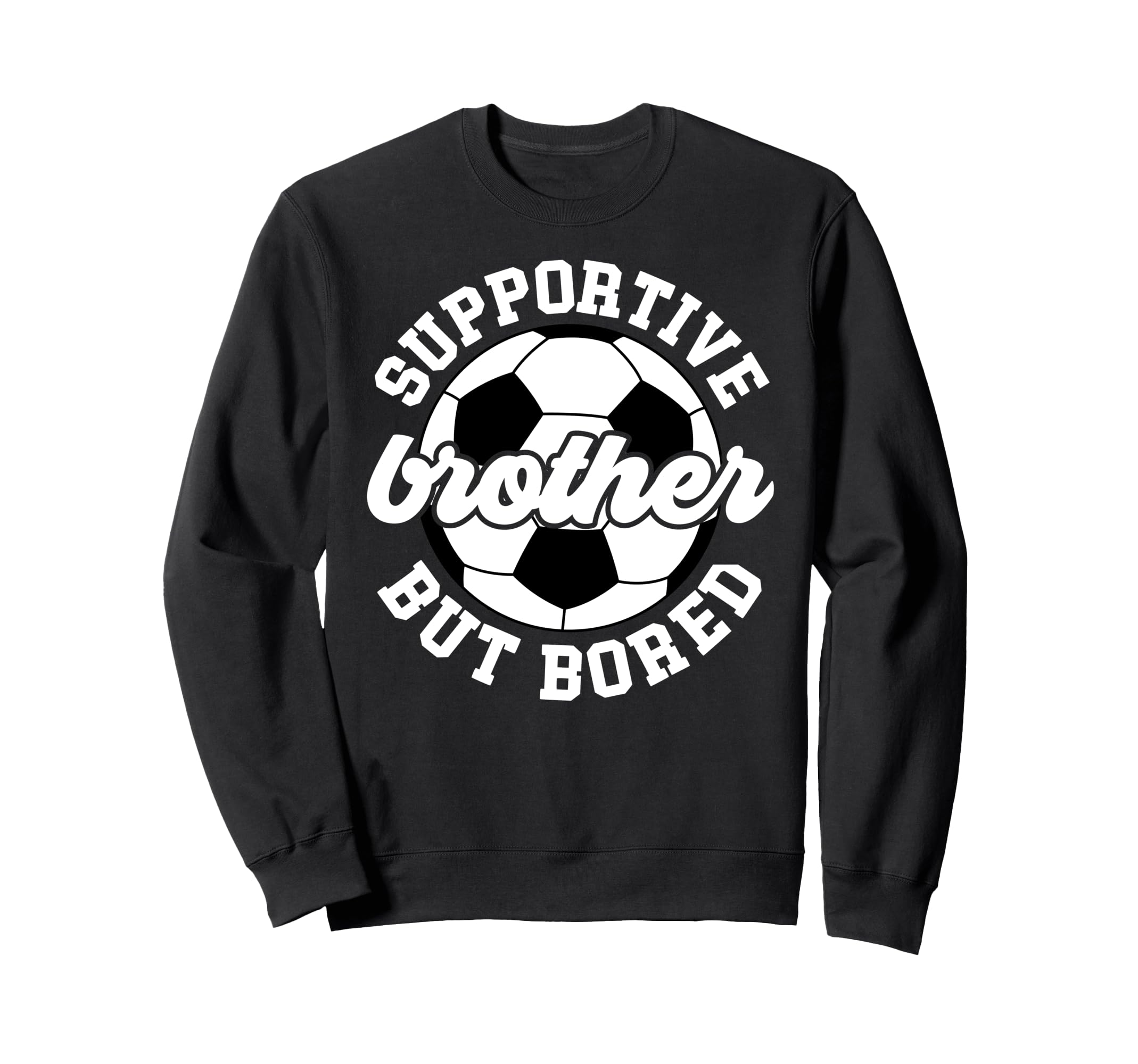 Supportive Soccer Brother Soccer Sweatshirt - Minimalist Print Unisex - T-Shirt, Sweatshirt, Hoodie