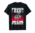 Proud Dad Pianist Orchestra Musician T-Shirt - Fun Novelty Design Men Women - T-Shirt, Sweatshirt, Hoodie