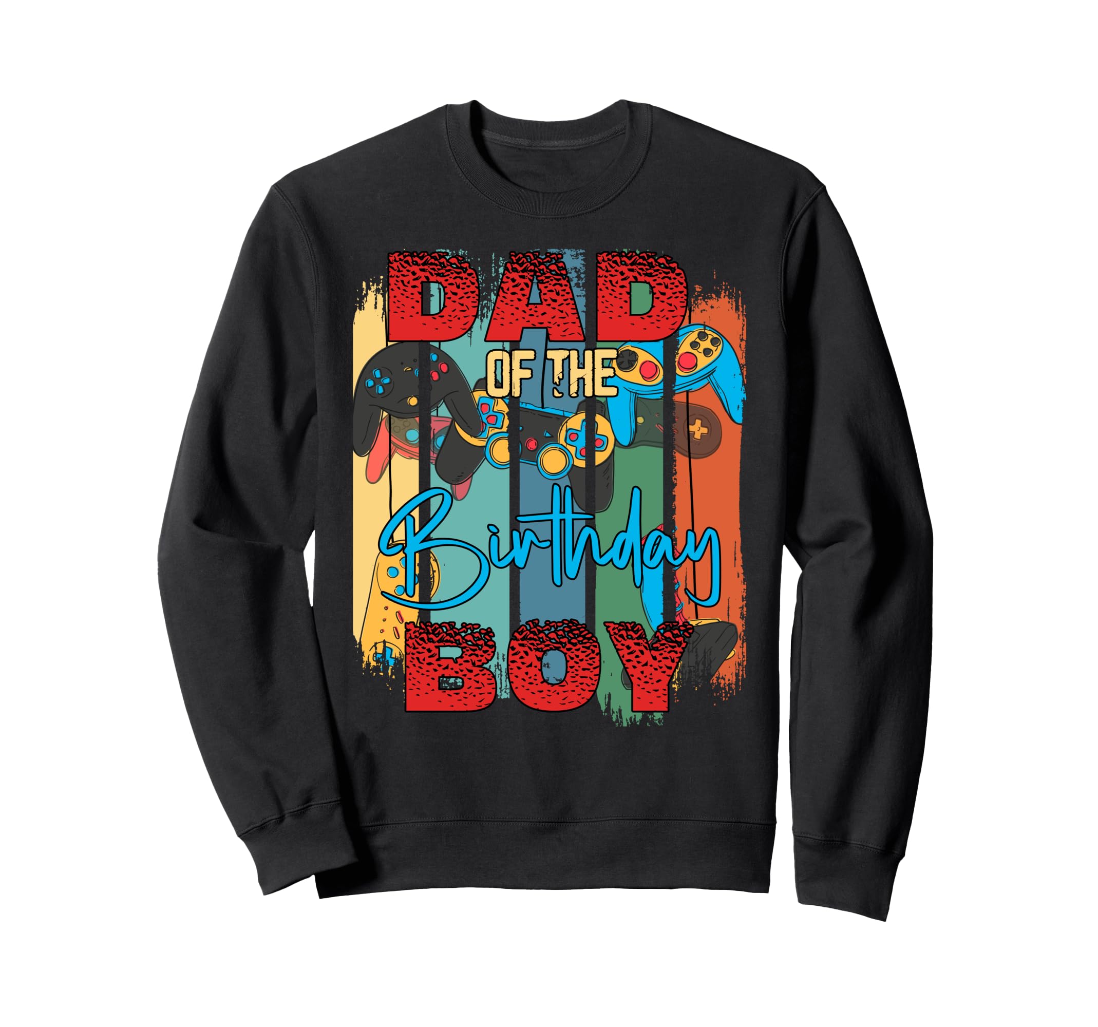 Dad Birthday Gamer Father Gaming Sweatshirt - Novelty Apparel for Adults - T-Shirt, Sweatshirt, Hoodie