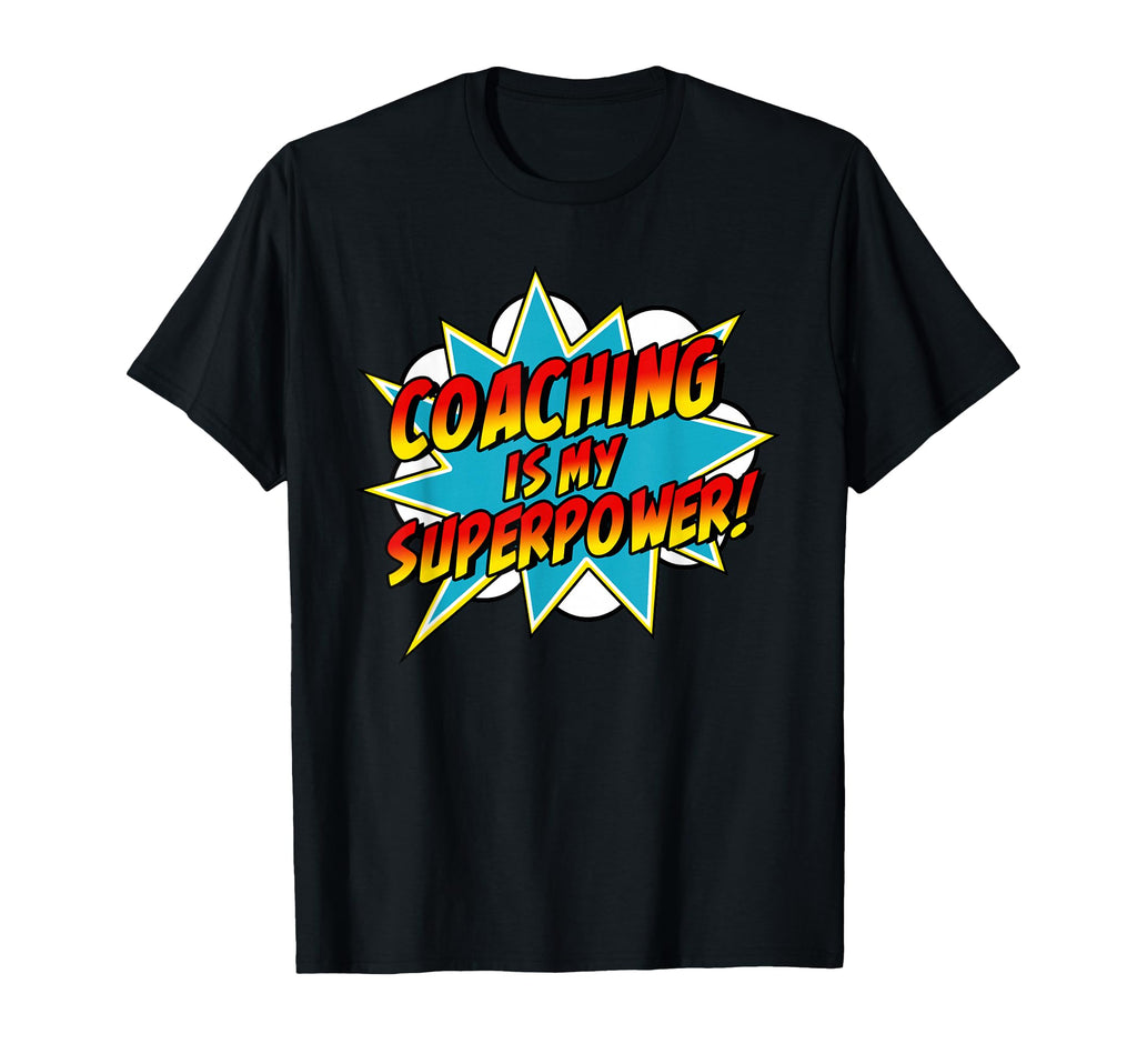 Coaching Is My Superpower Comic Coach T-Shirt - Trendy Graphic Unisex - T-Shirt, Sweatshirt, Hoodie