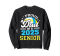 Proud Dad 2025 Senior Graduate Grad Sweatshirt - Trendy Graphic for Adults - T-Shirt, Sweatshirt, Hoodie