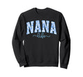 Nana Life Nana Grandma Nana Sweatshirt - Fun Novelty Design for Adults - T-Shirt, Sweatshirt, Hoodie