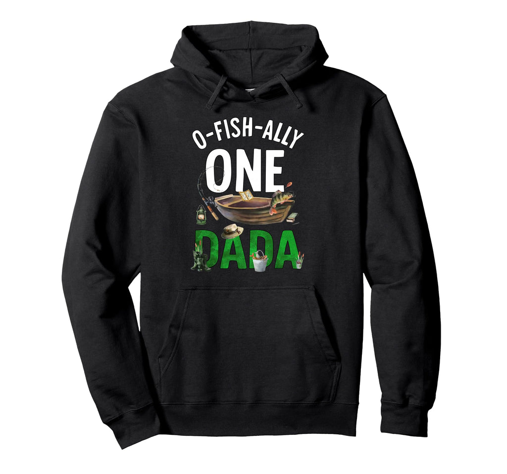 O Fish Ally One Dada 1St Birthday Hoodie - Casual Everyday Wear Unisex - T-Shirt, Sweatshirt, Hoodie