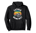 Father Mows Best Dad Funny Lawn Mowing Hoodie - Trendy Graphic Unisex - T-Shirt, Sweatshirt, Hoodie