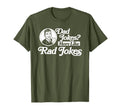Dad Jokes More Like Rad Jokes Funny T-Shirt - Unique Graphic Unisex - T-Shirt, Sweatshirt, Hoodie
