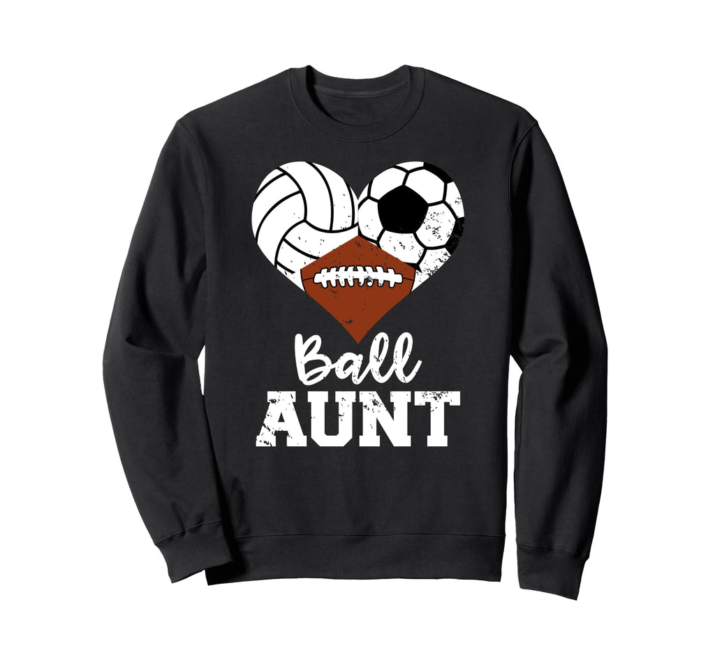 Ball Aunt Volleyball Soccer Football Sweatshirt - Novelty Apparel Unisex - T-Shirt, Sweatshirt, Hoodie