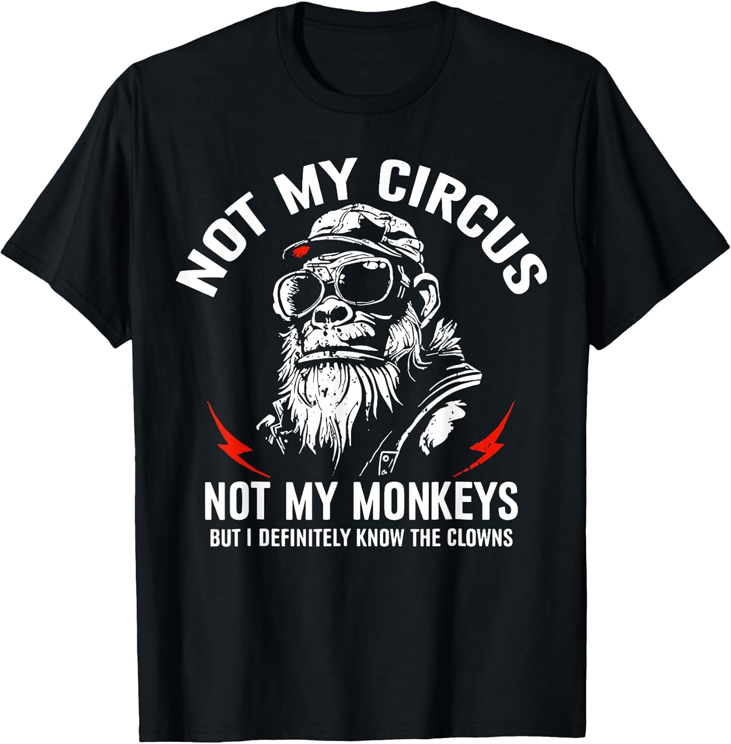 Not My Circus Monkeys Funny Gorilla Sarcastic Saying - Adult & Kids T-Shirts, Sweatshirts & Hoodies apparel design preview 1