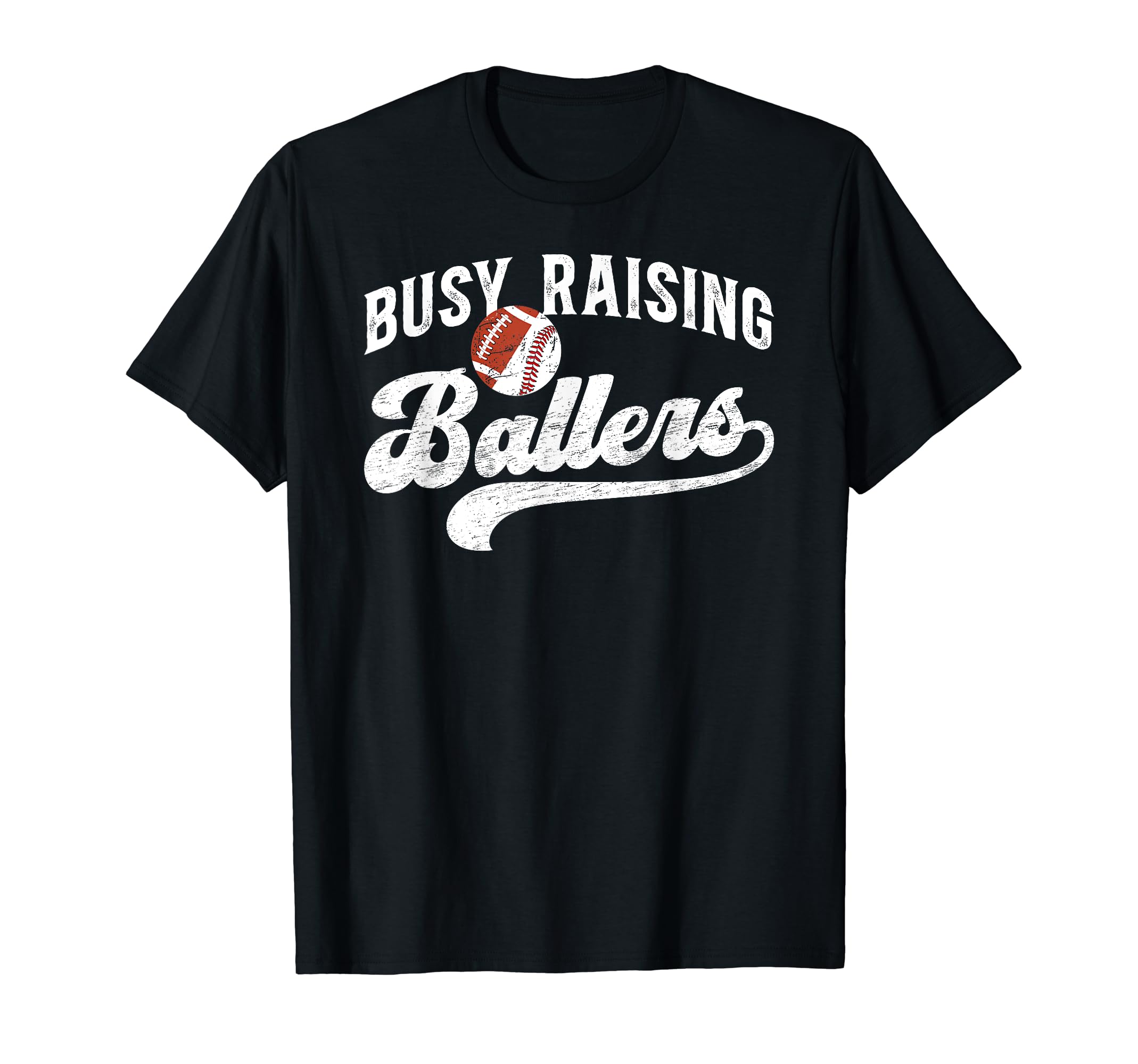 Busy Raising Ballers Football T-Shirt - Streetwear Style Men Women - T-Shirt, Sweatshirt, Hoodie