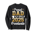 Proud Dad Class 2025 Graduate Funny Sweatshirt - Novelty Apparel Unisex - T-Shirt, Sweatshirt, Hoodie