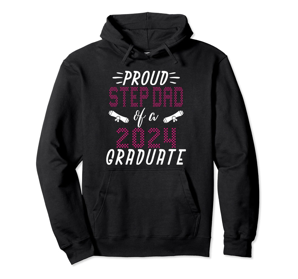 Proud Step Dad Class 2024 Graduate Hoodie - Novelty Apparel Unisex - T-Shirt, Sweatshirt, Hoodie