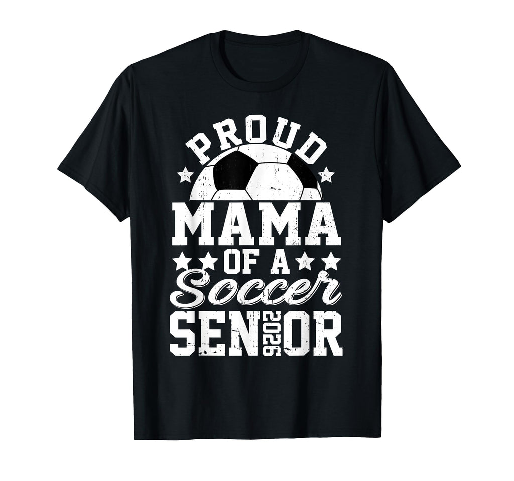 Proud Mama 2026 Senior Soccer Senior T-Shirt - Custom Art Print for Adults - T-Shirt, Sweatshirt, Hoodie