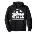 Soccer Sister Hoodie - Aesthetic Graphic for Adults - T-Shirt, Sweatshirt, Hoodie