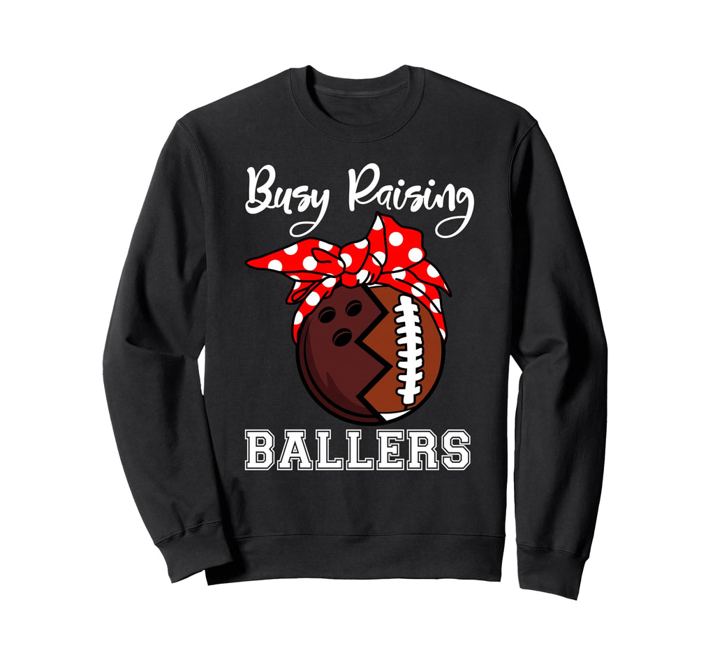 Busy Raising Ballers Mom Funny Sweatshirt - Fun Novelty Design for Adults - T-Shirt, Sweatshirt, Hoodie