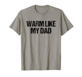 Warm Like My Dad Matching Awesome Like T-Shirt - Graphic Print for Adults - T-Shirt, Sweatshirt, Hoodie