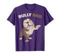 American Bully Dad Dog Owner Father T-Shirt - Novelty Apparel Men Women - T-Shirt, Sweatshirt, Hoodie