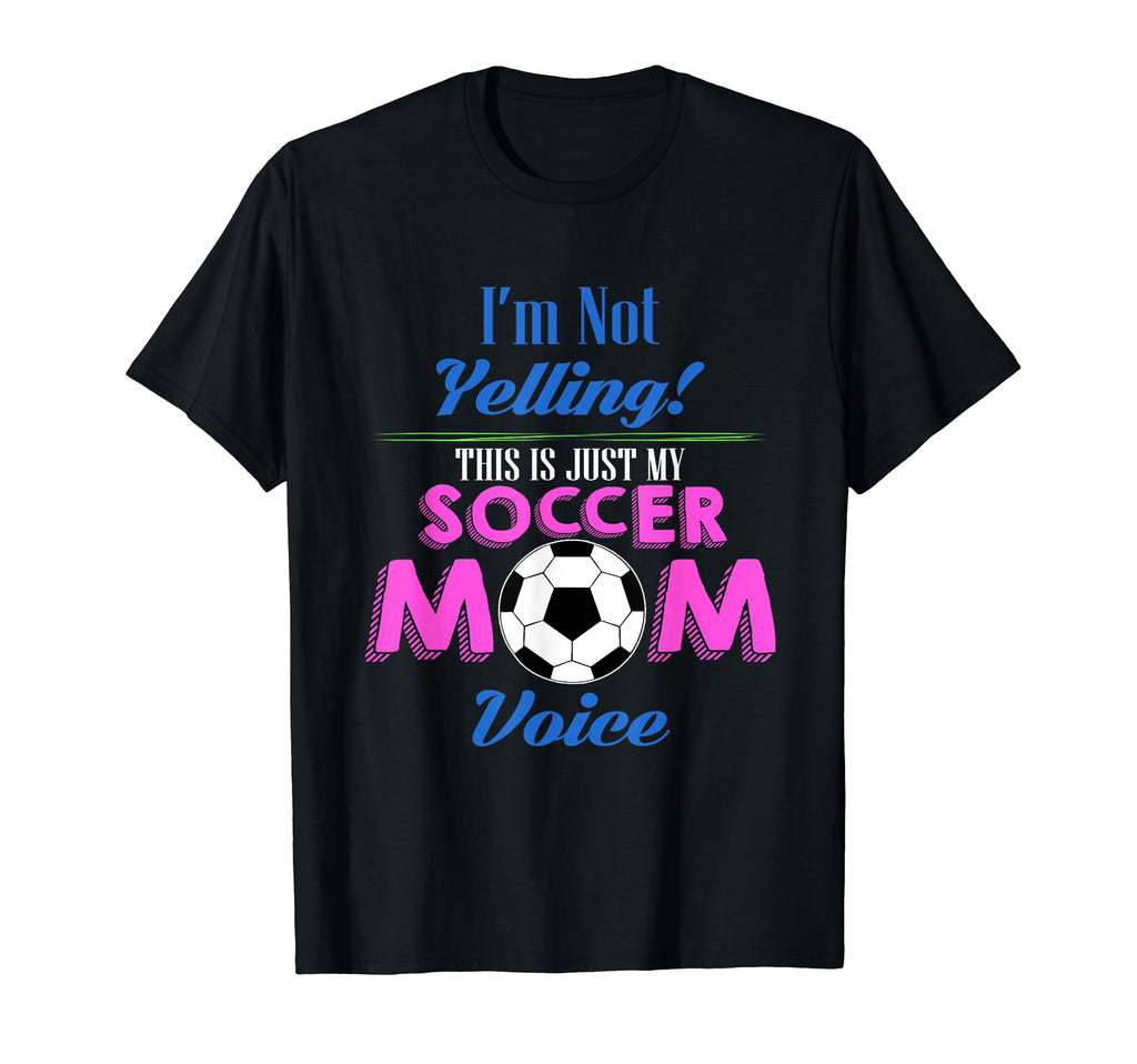 Im Not Yelling Im Using My Soccer Mom T-Shirt - Minimalist Print Men Women - T-Shirt, Sweatshirt, Hoodie