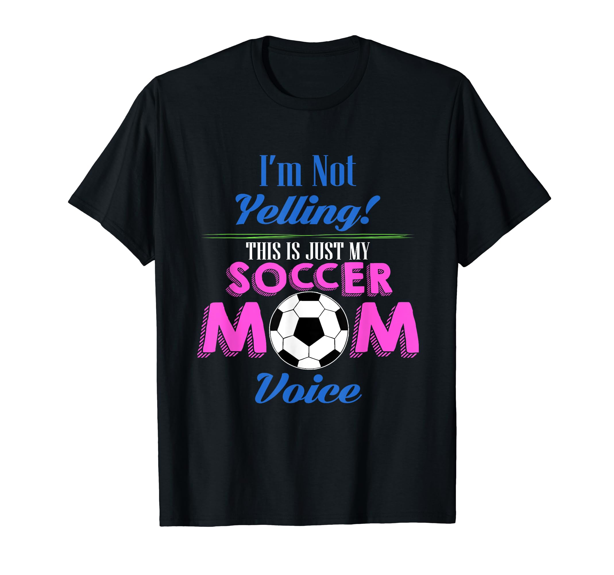 Im Not Yelling Im Using My Soccer Mom T-Shirt - Minimalist Print Men Women - T-Shirt, Sweatshirt, Hoodie