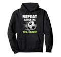 Coaching Soccer Dad Coach Soccer Coach Hoodie - Novelty Apparel Unisex - T-Shirt, Sweatshirt, Hoodie