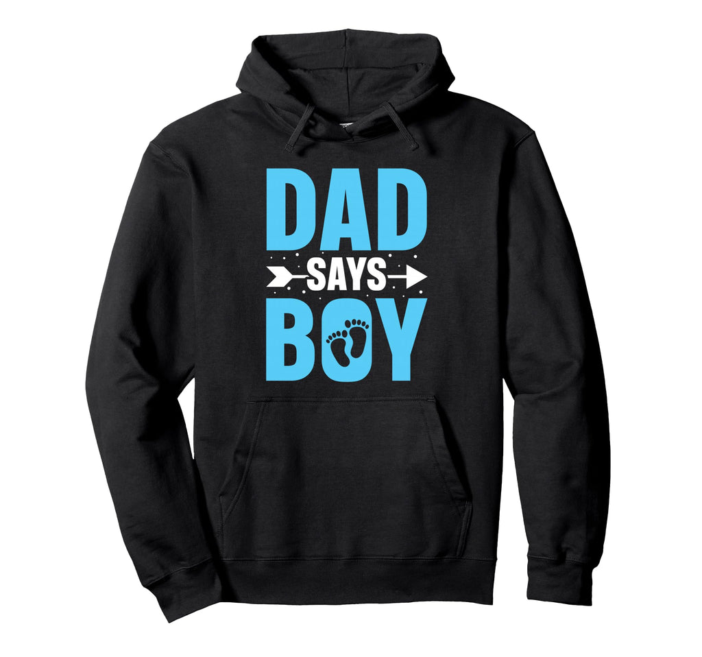 Dad Says Gender Reveal Dad Hoodie - Custom Art Print Unisex - T-Shirt, Sweatshirt, Hoodie
