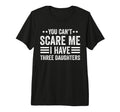 You Cant Scare Me I Have Three T-Shirt - Streetwear Style for Adults - T-Shirt, Sweatshirt, Hoodie