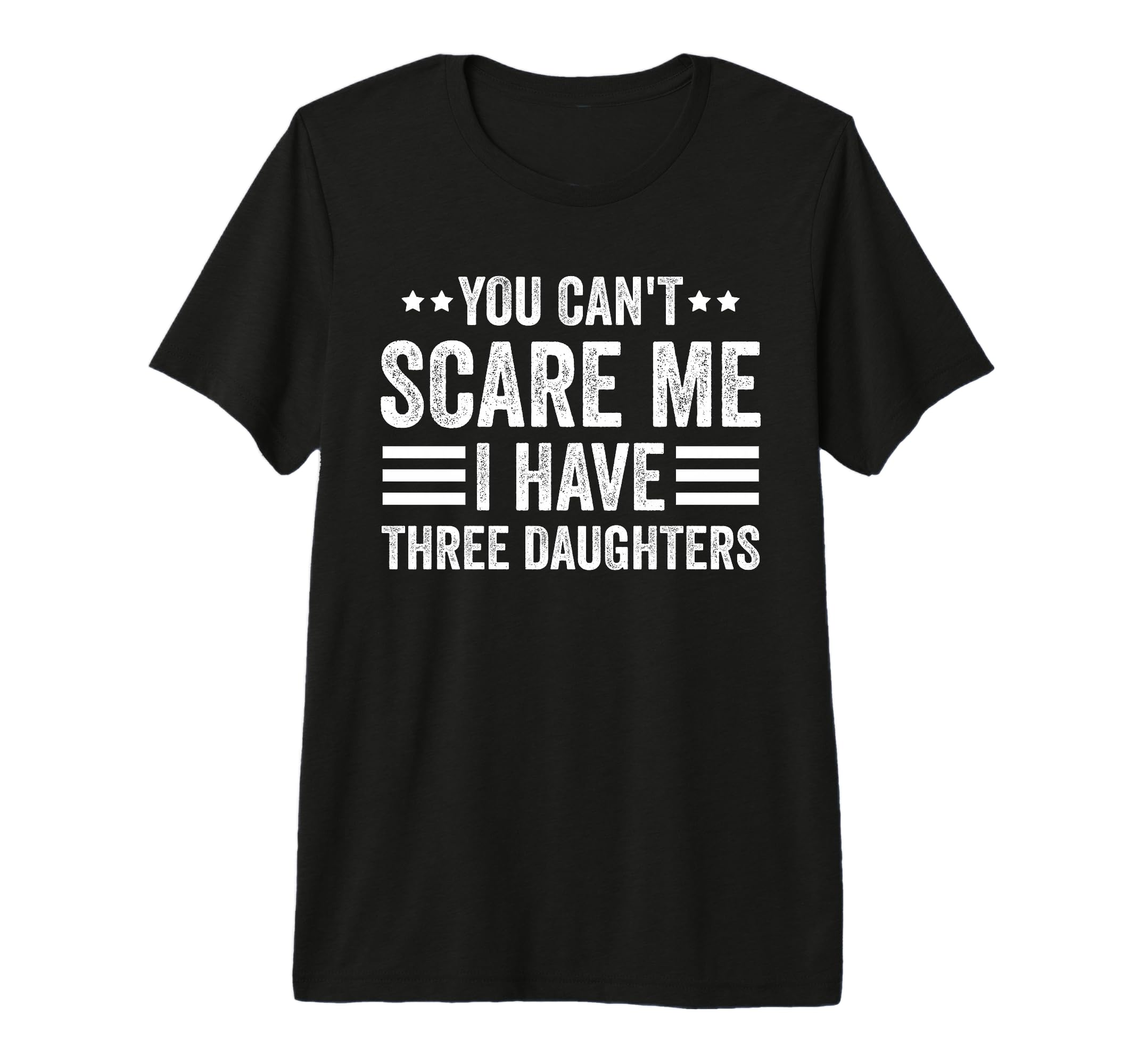 You Cant Scare Me I Have Three T-Shirt - Streetwear Style for Adults - T-Shirt, Sweatshirt, Hoodie