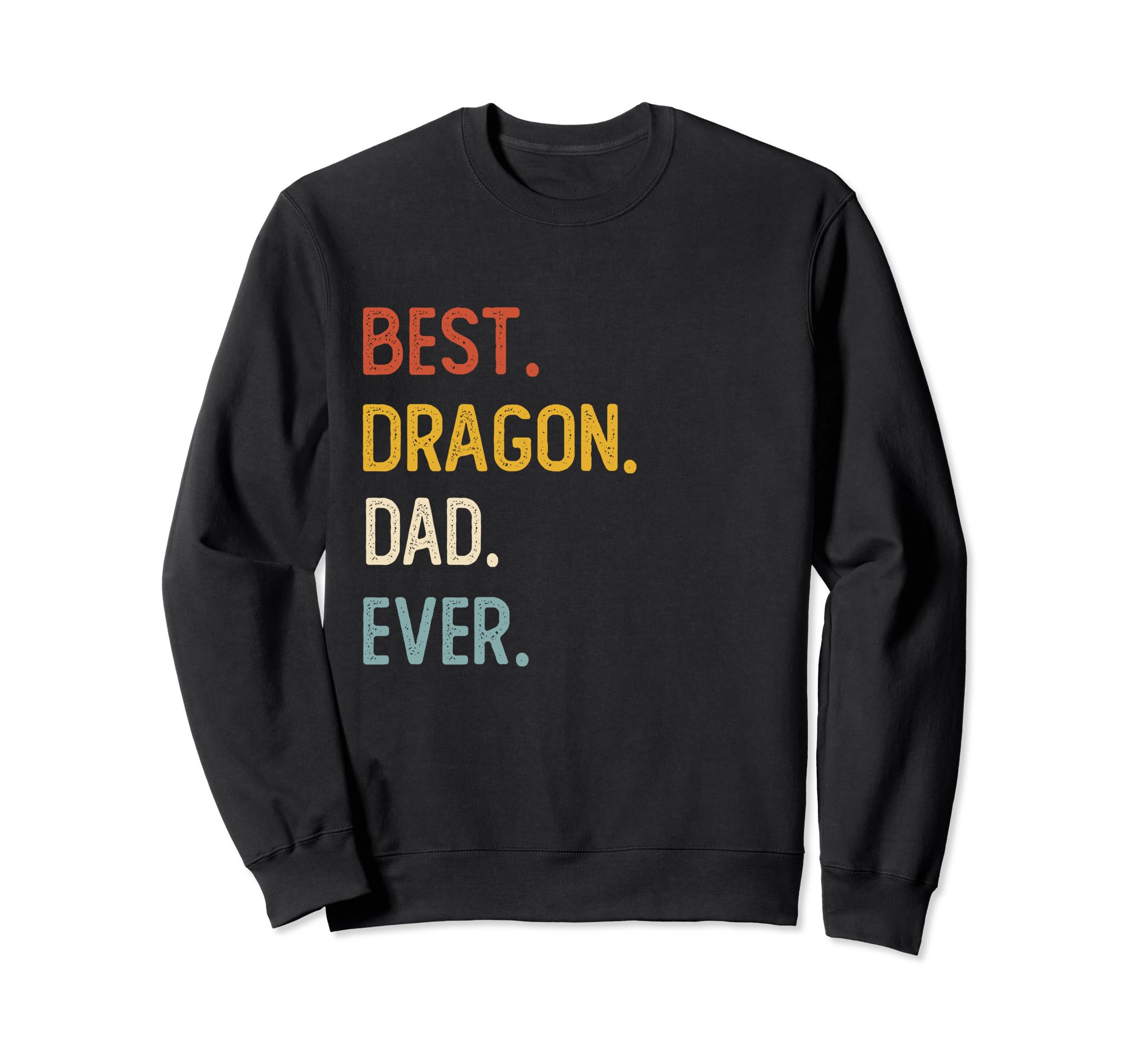 Funny Dad Shirts Best Dragon Dad Ever Sweatshirt - Novelty Apparel Unisex - T-Shirt, Sweatshirt, Hoodie