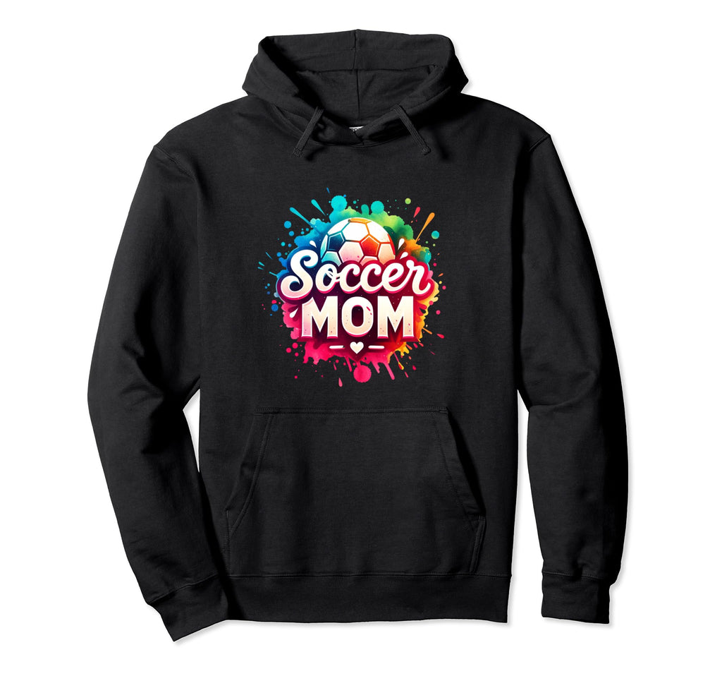 Soccer Mom Mama Mother Soccer Player Hoodie - Streetwear Style Men Women - T-Shirt, Sweatshirt, Hoodie