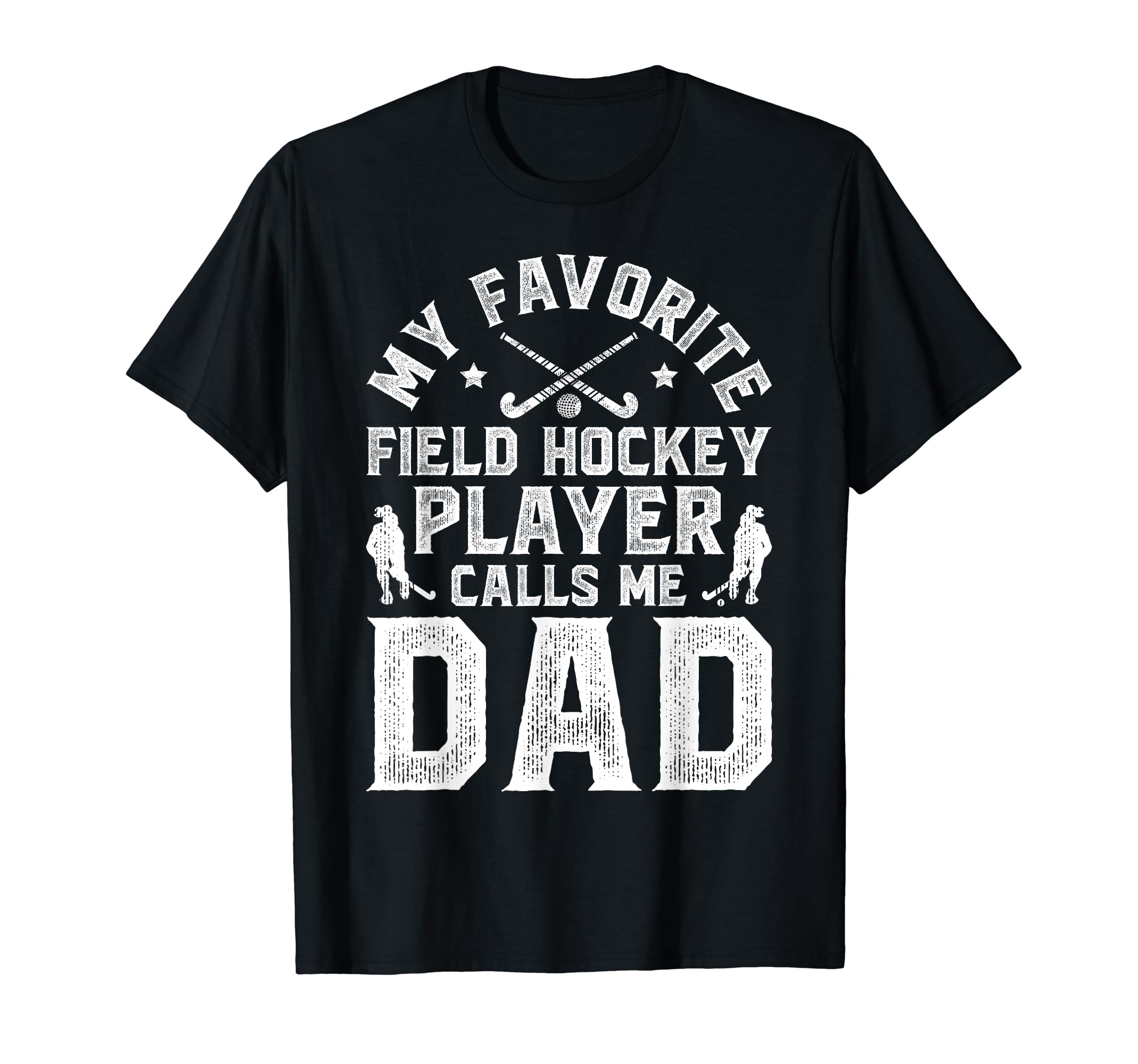 My Favorite Field Hockey Player Dad T-Shirt - Unique Graphic Men Women - T-Shirt, Sweatshirt, Hoodie