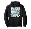 Grandma Birthday Soccer Family Matching Hoodie - Unique Graphic Men Women - T-Shirt, Sweatshirt, Hoodie
