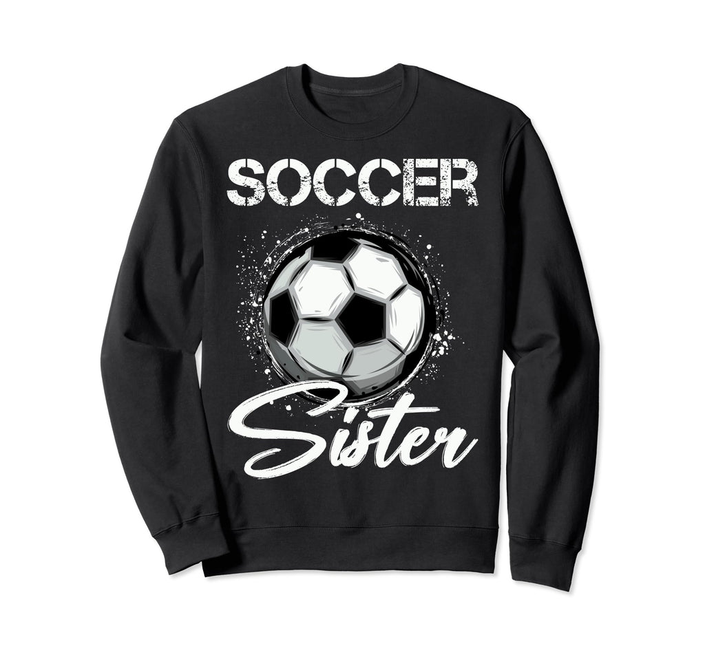 Soccer Fans Sister Soccer Lovers Sweatshirt - Aesthetic Graphic Unisex - T-Shirt, Sweatshirt, Hoodie