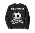 Soccer Fans Sister Soccer Lovers Sweatshirt - Aesthetic Graphic Unisex - T-Shirt, Sweatshirt, Hoodie