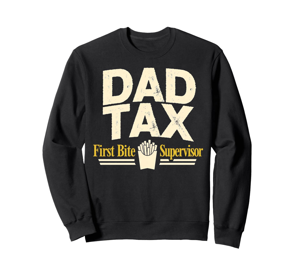 Dad Tax Definition Funny Fathers Sweatshirt - Novelty Apparel for Adults - T-Shirt, Sweatshirt, Hoodie