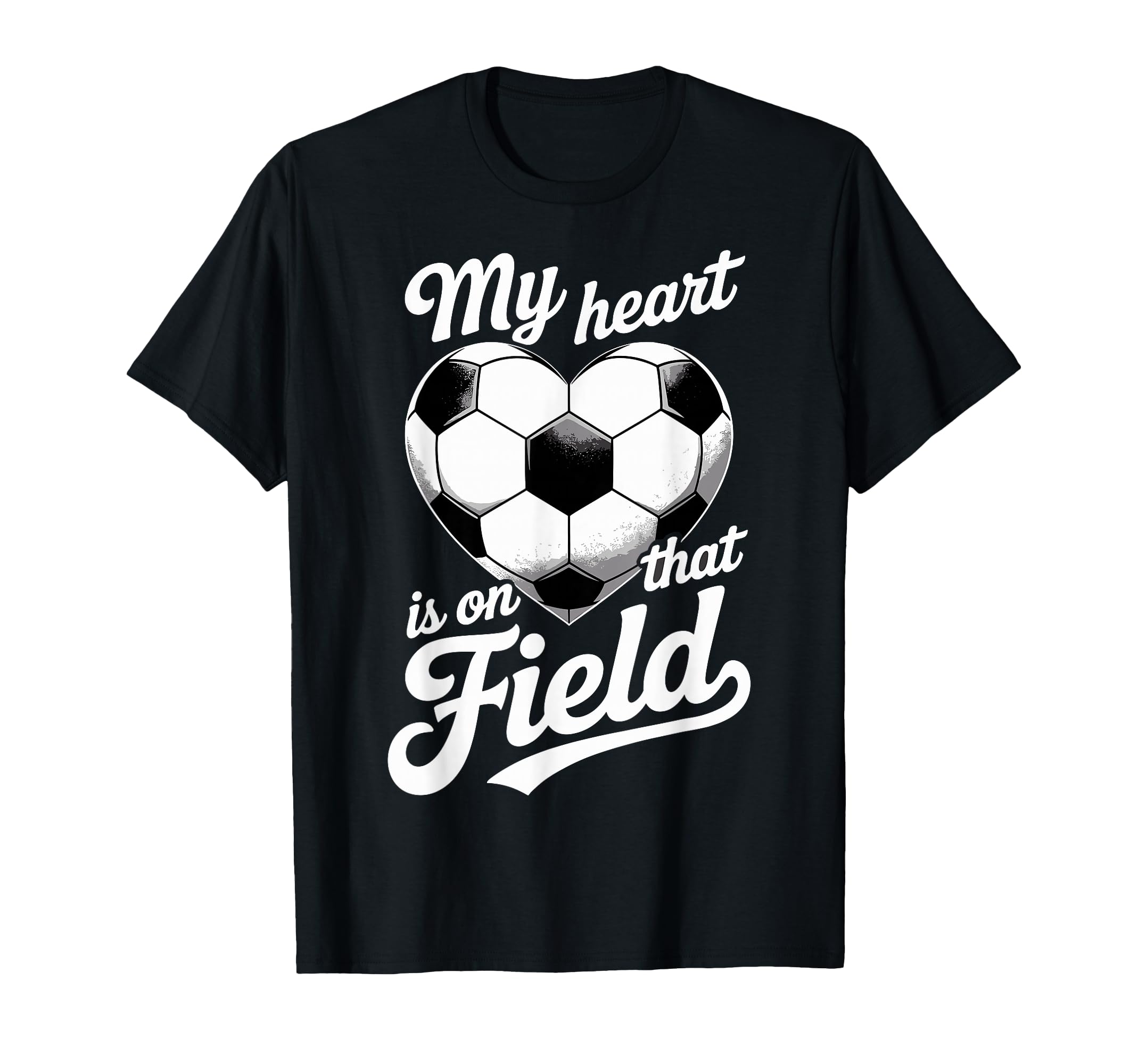 My Heart Is That Field Soccer Player Fan T-Shirt - Streetwear Style Unisex - T-Shirt, Sweatshirt, Hoodie
