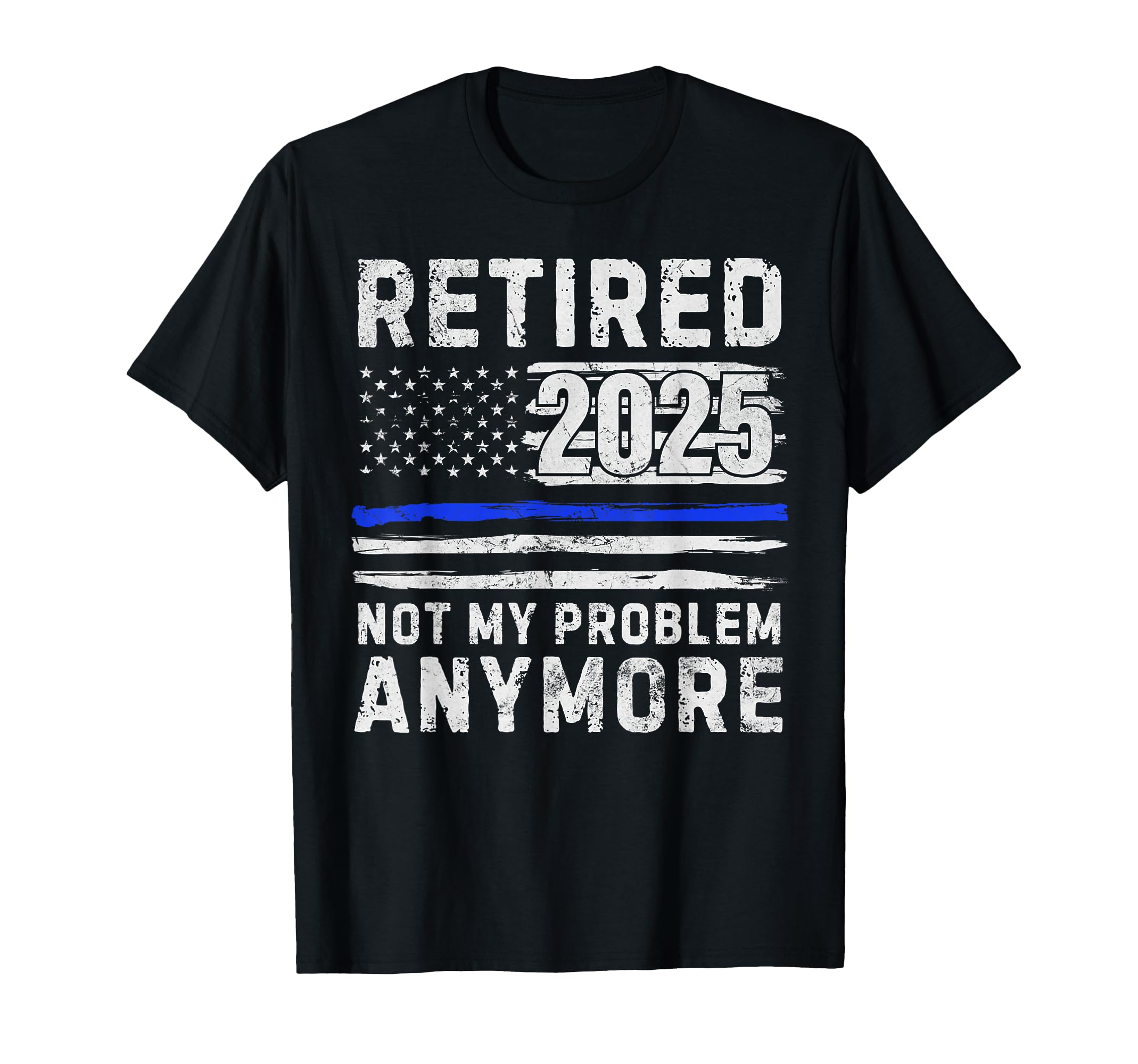 Retired 2025 Not My Problem Anymore T-Shirt - Aesthetic Graphic Unisex - T-Shirt, Sweatshirt, Hoodie