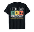 I Tell Dad Jokes Periodically Element T-Shirt - Custom Art Print Men Women - T-Shirt, Sweatshirt, Hoodie