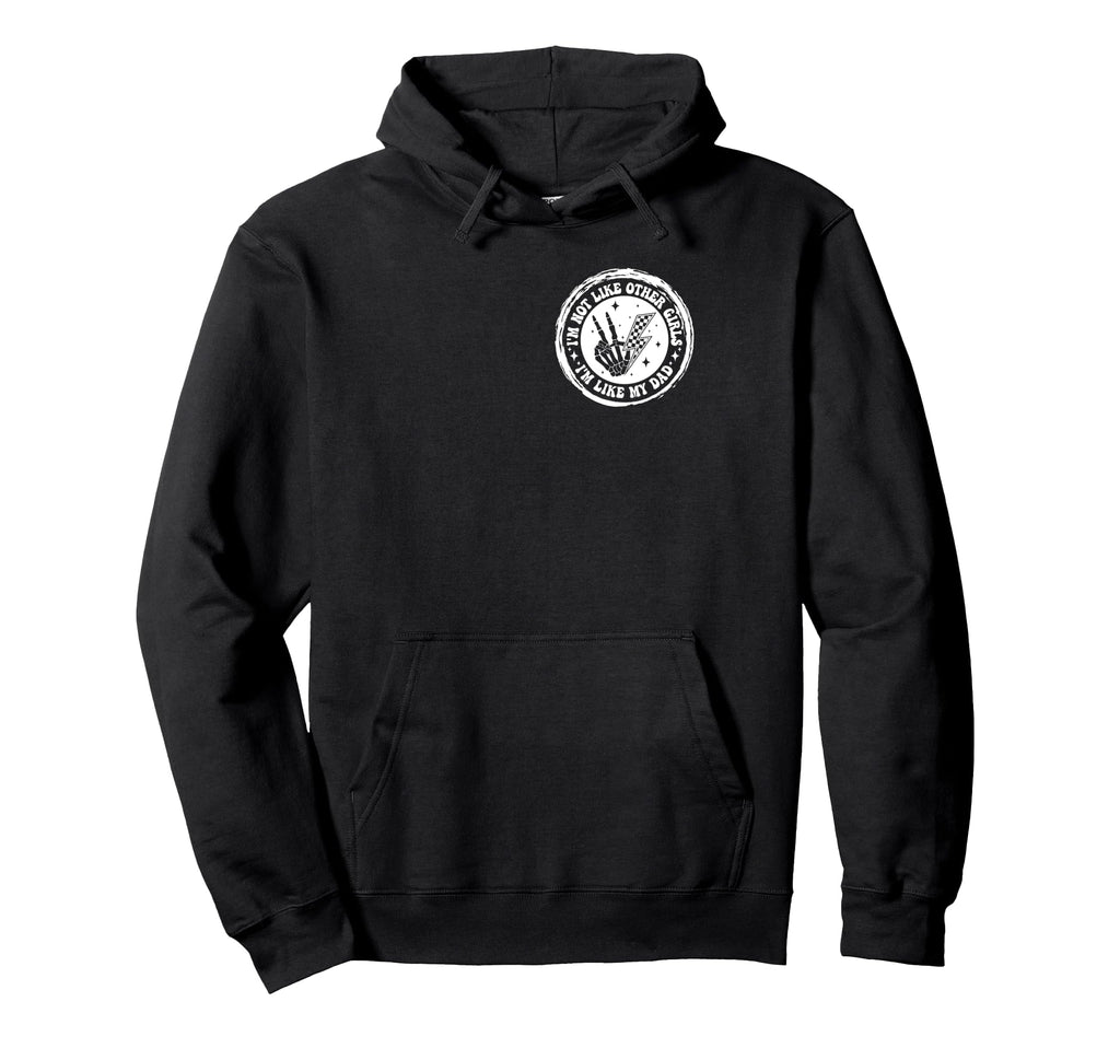 Im Not Like Other Im Like Dad Father Hoodie - Unique Graphic for Adults - T-Shirt, Sweatshirt, Hoodie