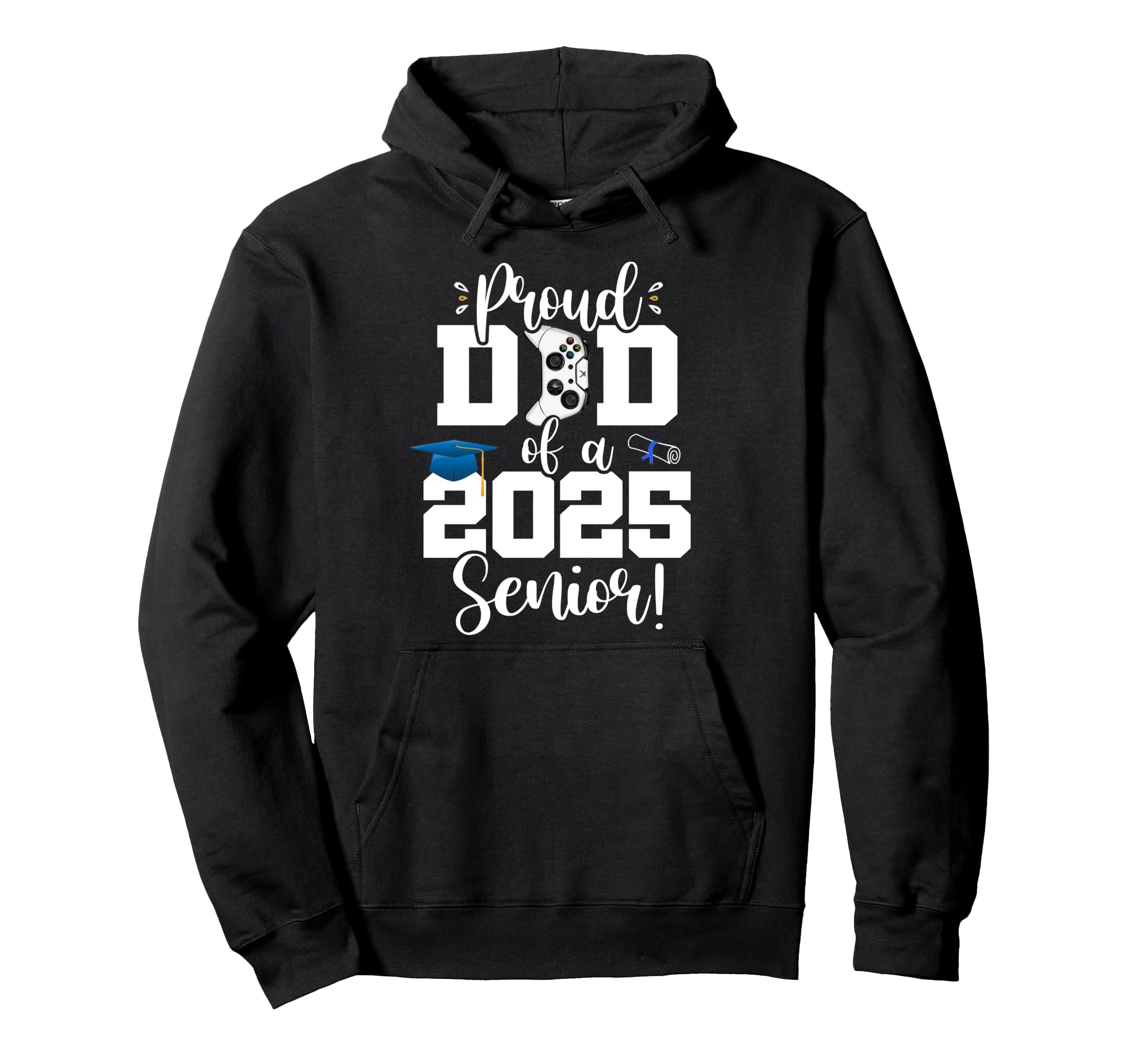 Proud Dad Class 2025 Senior Gamer Graduate Hoodie - Graphic Print Unisex - T-Shirt, Sweatshirt, Hoodie