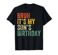 Bruh Its My Sons Birthday Funny T-Shirt - Unique Graphic Men Women - T-Shirt, Sweatshirt, Hoodie