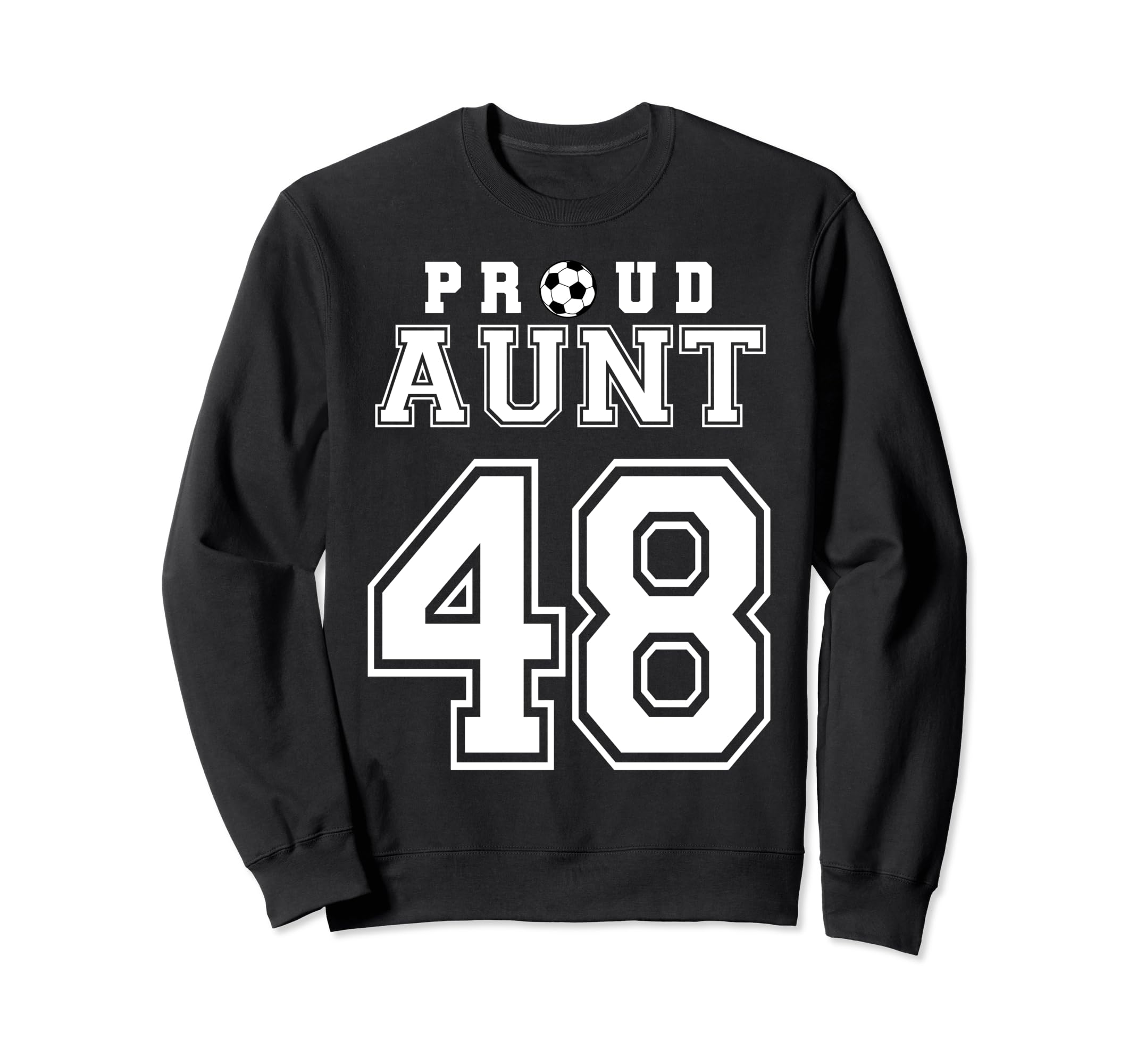 Number 48 Custom Proud Soccer Sweatshirt - Streetwear Style for Adults - T-Shirt, Sweatshirt, Hoodie