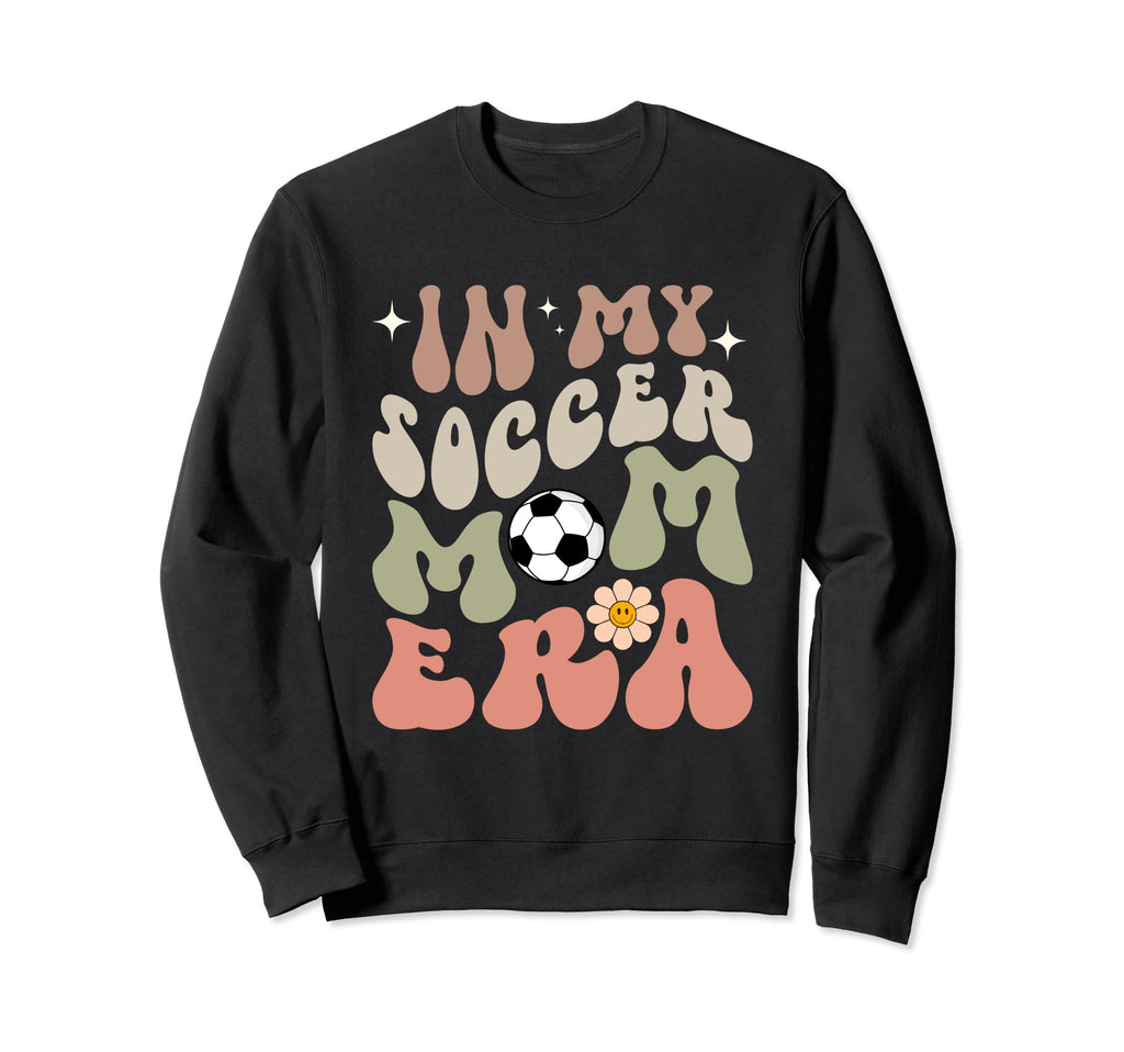 My Soccer Mom Era Groovy Mom Life Sweatshirt - Unique Graphic for Adults - T-Shirt, Sweatshirt, Hoodie