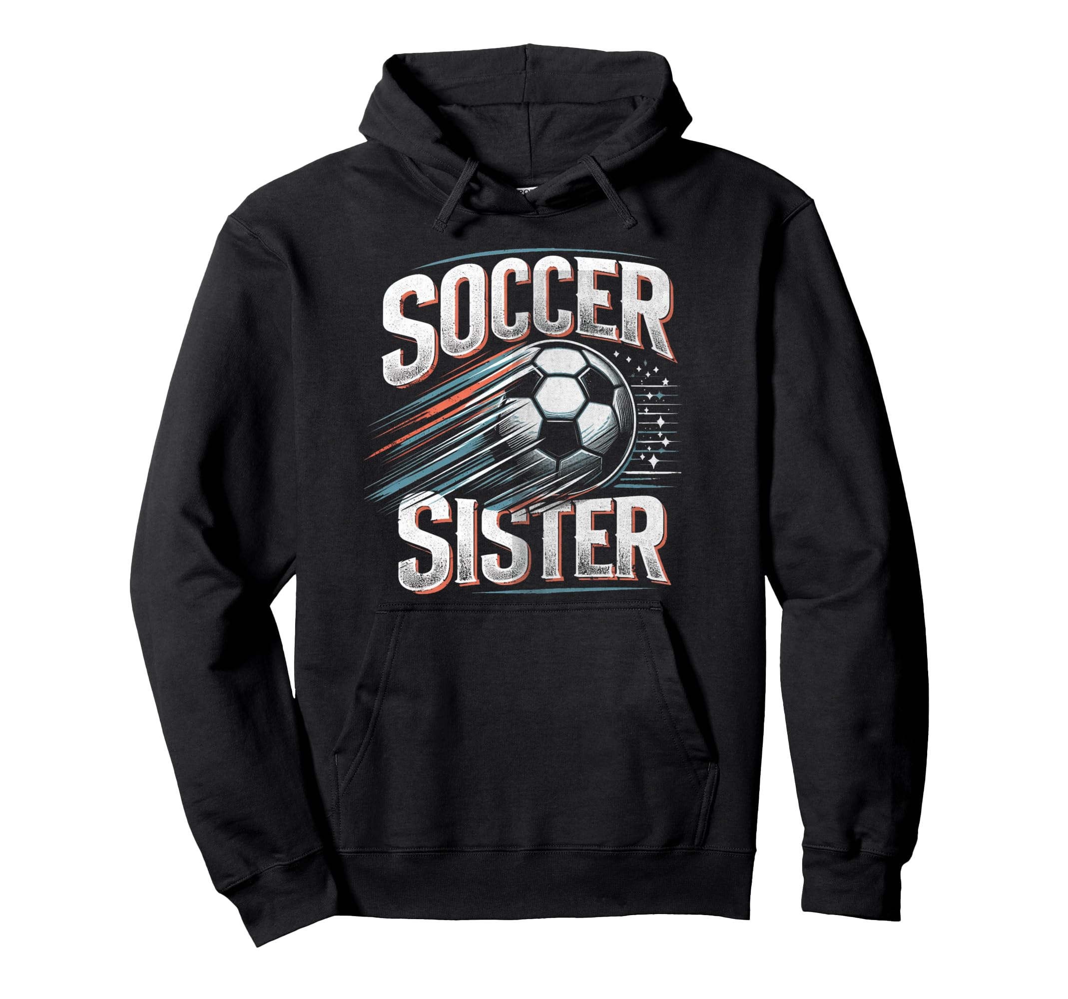 Soccer Sister Football Lover Gifts Hoodie - Custom Art Print for Adults - T-Shirt, Sweatshirt, Hoodie