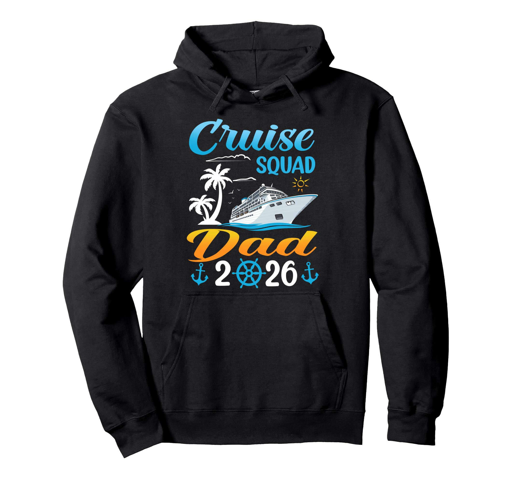 Cruise Squad Dad 2026 Summer Matching Trip Hoodie - Graphic Print Men Women - T-Shirt, Sweatshirt, Hoodie