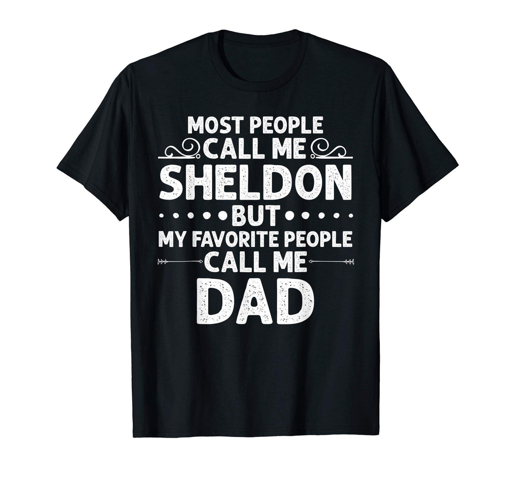 Sheldon Gift Name Funny Fathers T-Shirt - Fun Novelty Design for Adults - T-Shirt, Sweatshirt, Hoodie