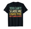 You Cant Scare Me I Have Five And T-Shirt - Fun Novelty Design Men Women - T-Shirt, Sweatshirt, Hoodie