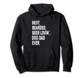 Fathers Day Best Bearded Beer Lovin Dog Dad Hoodie - Unique Graphic Unisex - T-Shirt, Sweatshirt, Hoodie