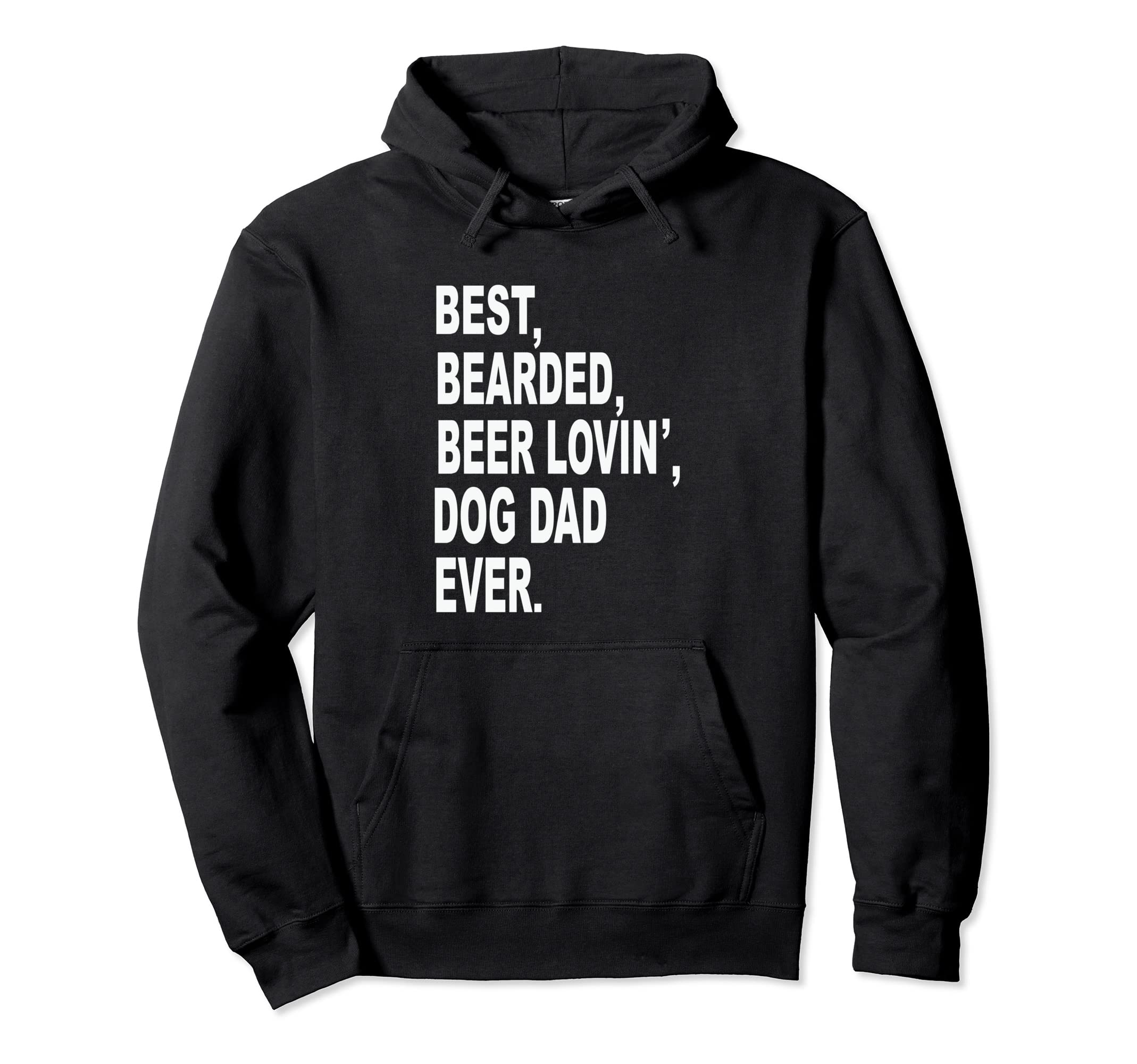 Fathers Day Best Bearded Beer Lovin Dog Dad Hoodie - Unique Graphic Unisex - T-Shirt, Sweatshirt, Hoodie