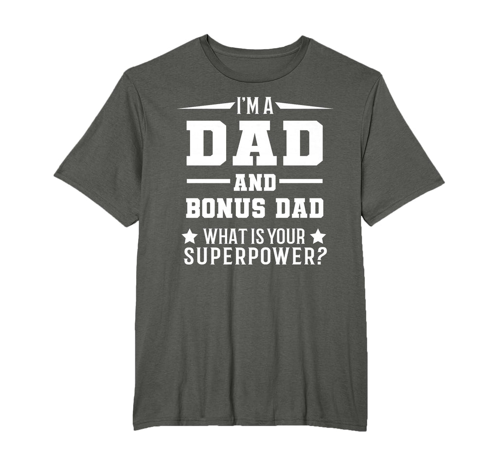 Im Dad And Bonus Dad What Is Your T-Shirt - Trendy Graphic Men Women - T-Shirt, Sweatshirt, Hoodie