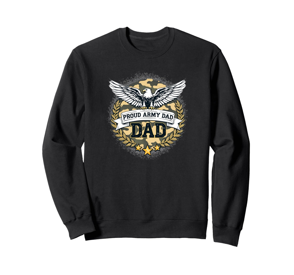 Proud Army Dad Army Forces Sweatshirt - Novelty Apparel for Adults - T-Shirt, Sweatshirt, Hoodie
