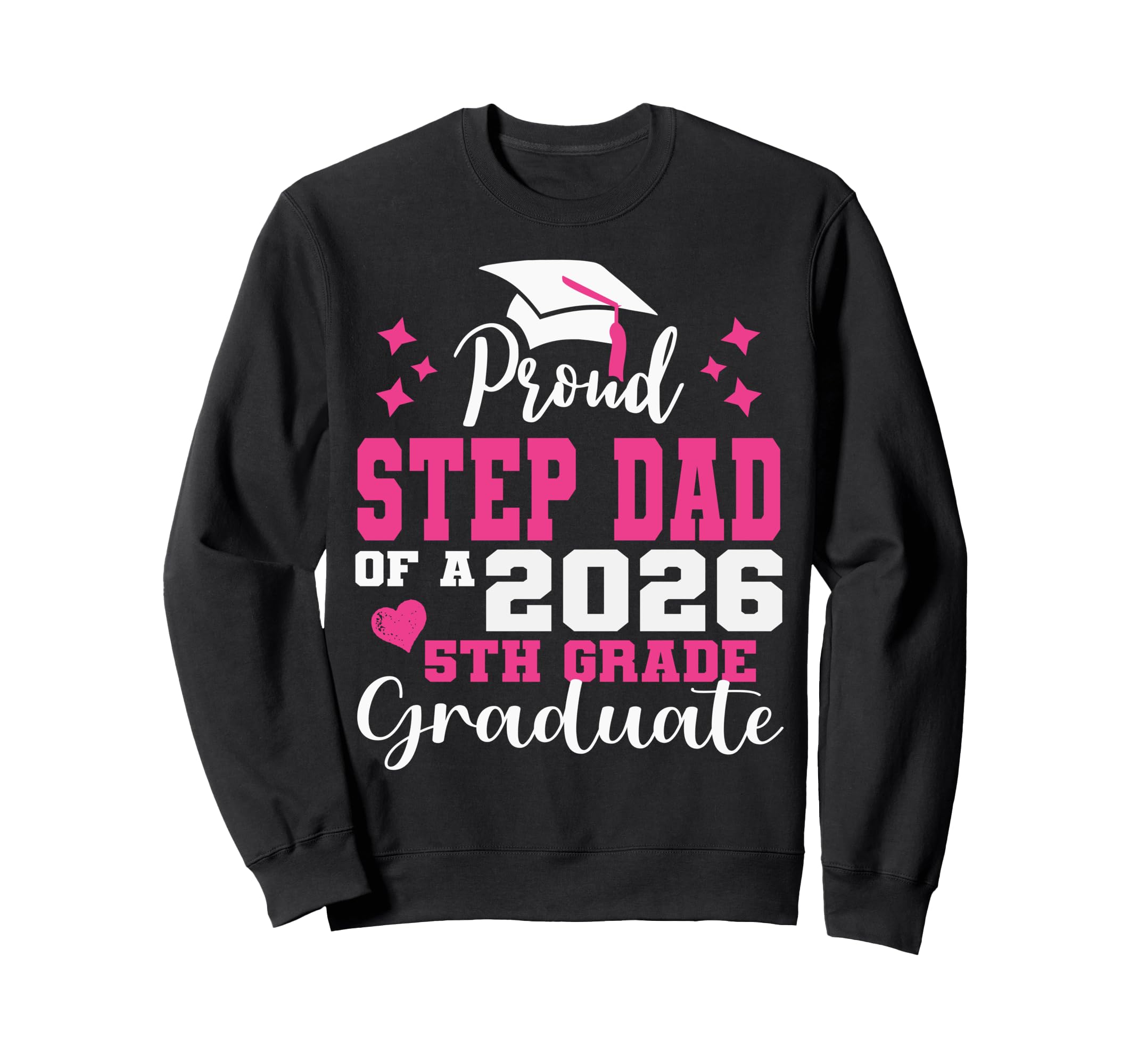 Proud Step Dad 5Th Grade Sweatshirt - Fun Novelty Design for Adults - T-Shirt, Sweatshirt, Hoodie