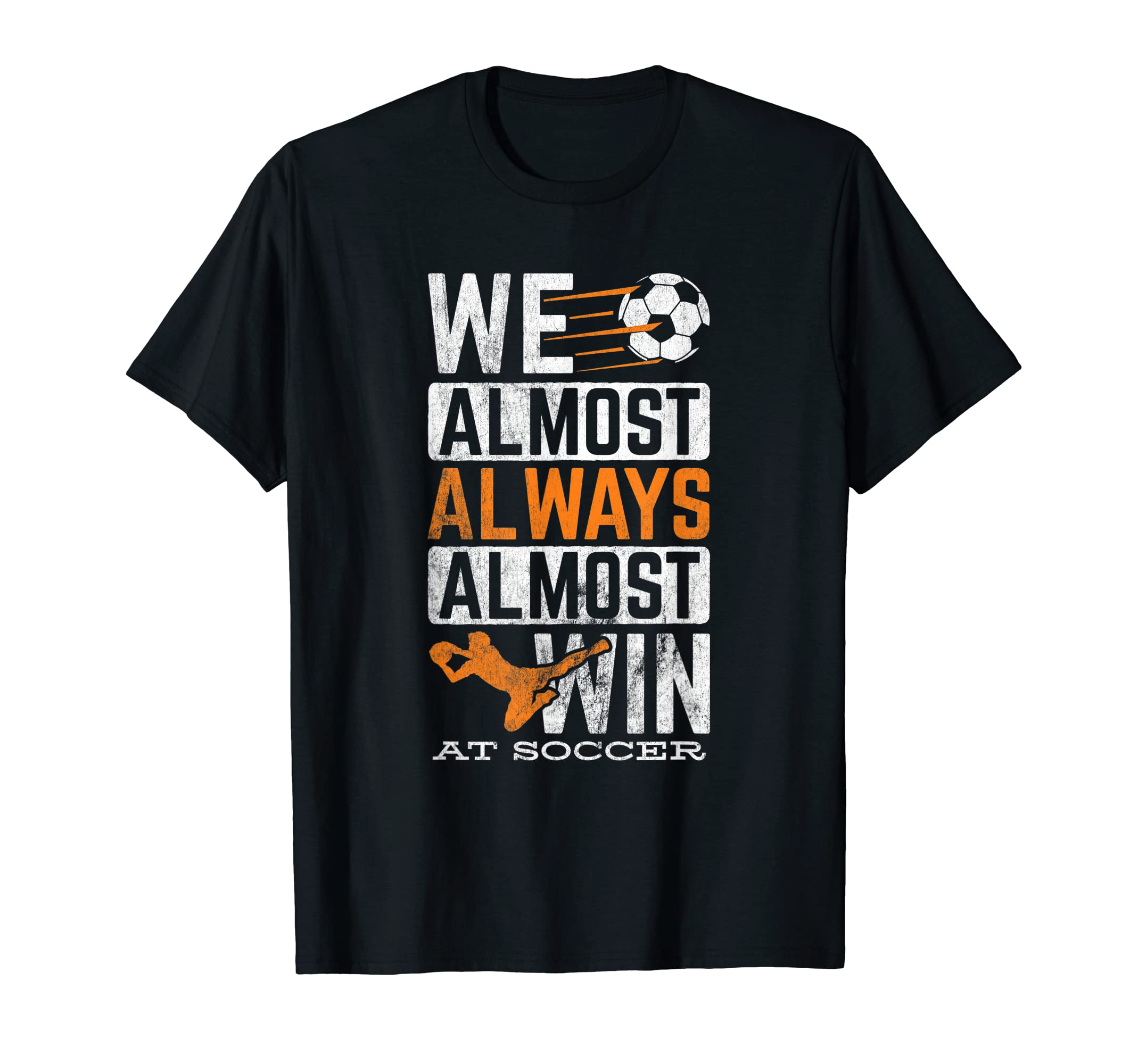 Sports Football Ball Almost Always Win T-Shirt - Custom Art Print Unisex - T-Shirt, Sweatshirt, Hoodie